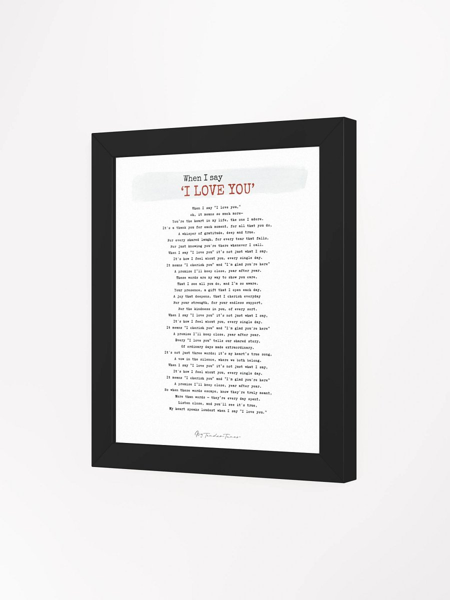 WHEN I SAY I LOVE YOU - Complete Lyric Poster with Black Frame product image (3)