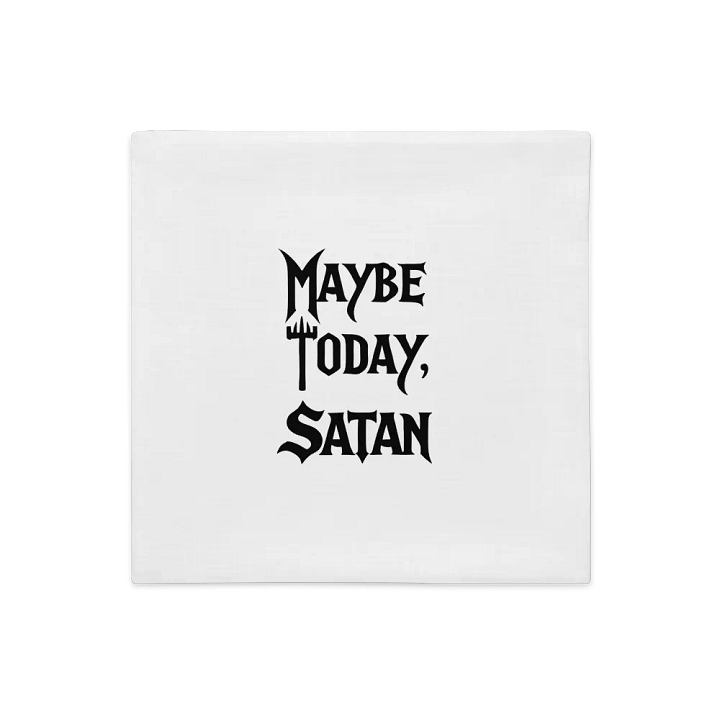 Maybe Today, Satan - Pillow case product image (2)