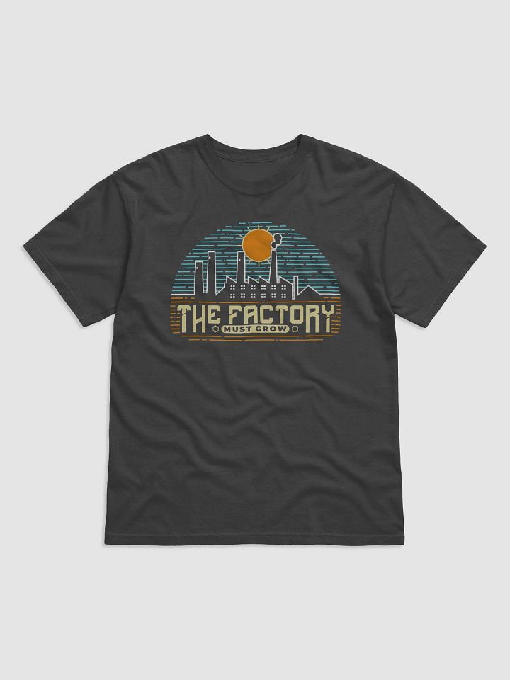 The Factory Must Grow T-Shirt product image (1)