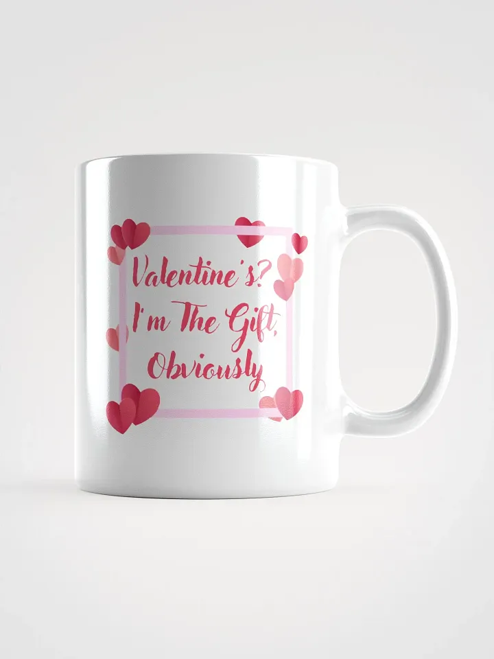 Valentines? I'm The Gift, Obviously Mug product image (3)