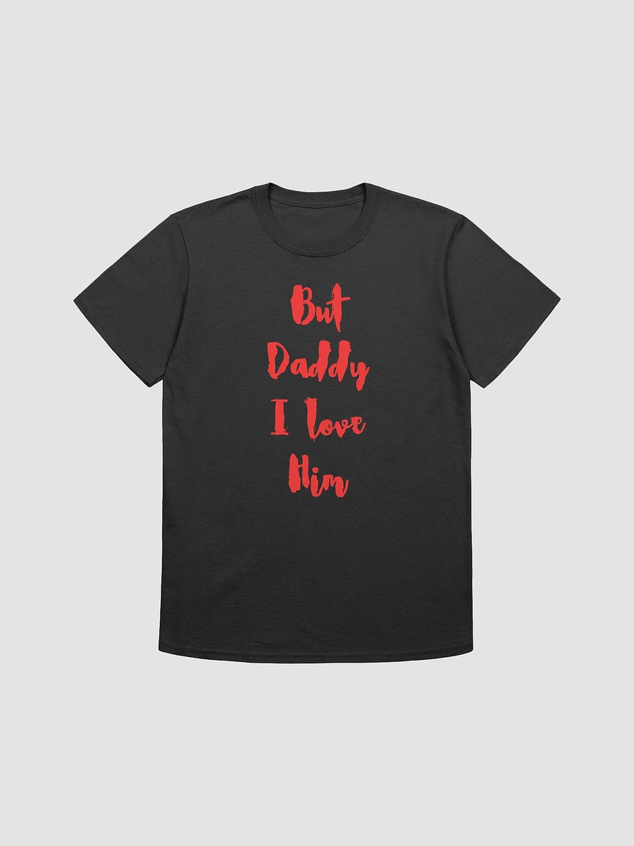 But Daddy I Love Him Unisex T-Shirt V27 product image (1)
