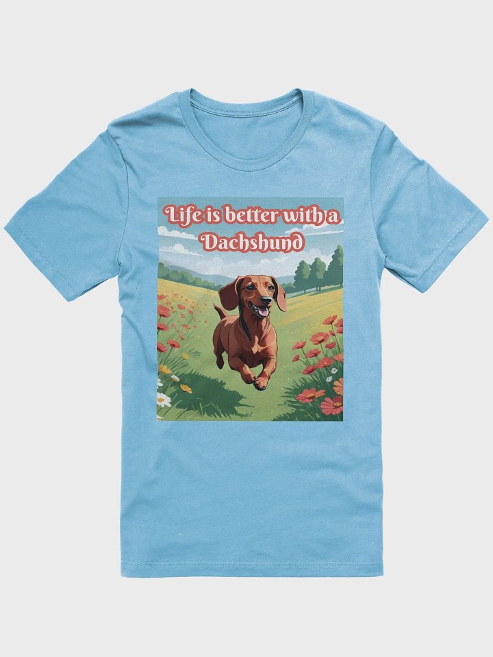 Life is Better With a Dachshund T-Shirt product image (1)