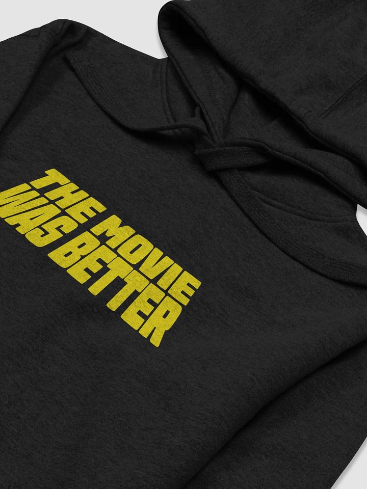 The Movie Was Better Hoodie product image (2)