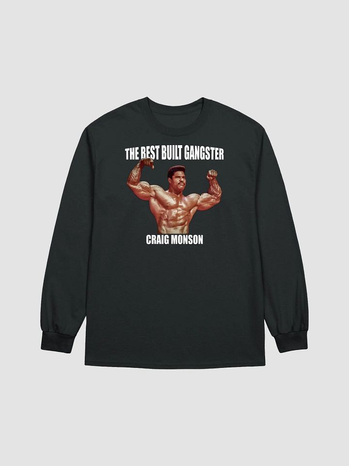 The Best Built Gangster Craig Monson Long Sleeve T-shirt product image (1)