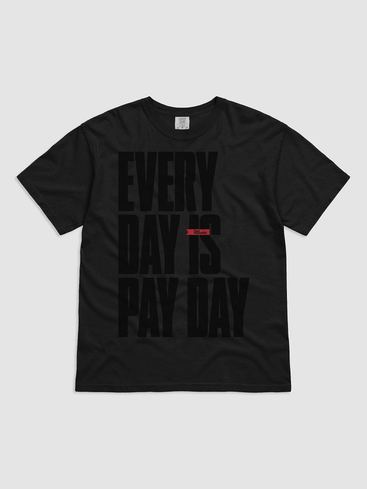 Everyday is Payday T-Shirt product image (1)