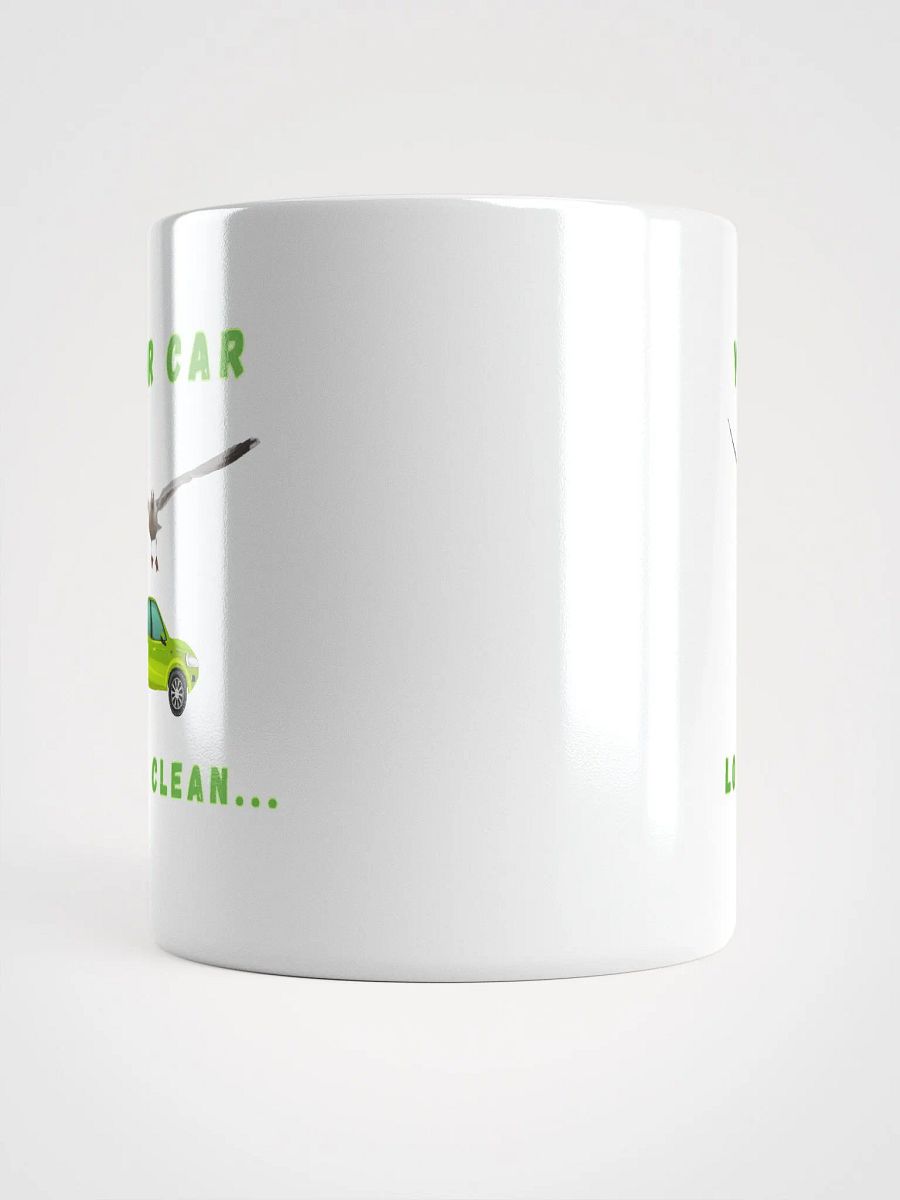 Your Car Looks Clean... Seagull & Green Car Glossy White Mug product image (10)