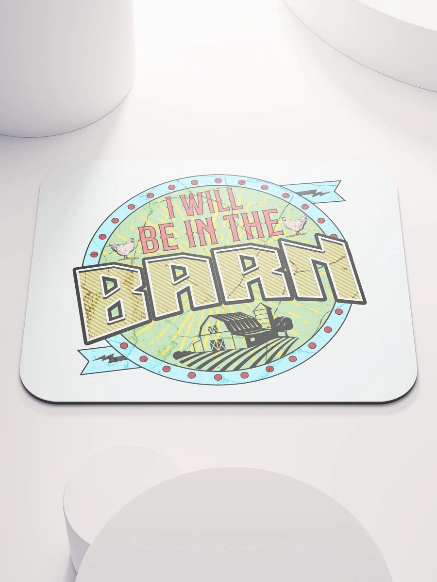 I Will Be In The Barn Yard Bliss Mouse Pad product image (5)