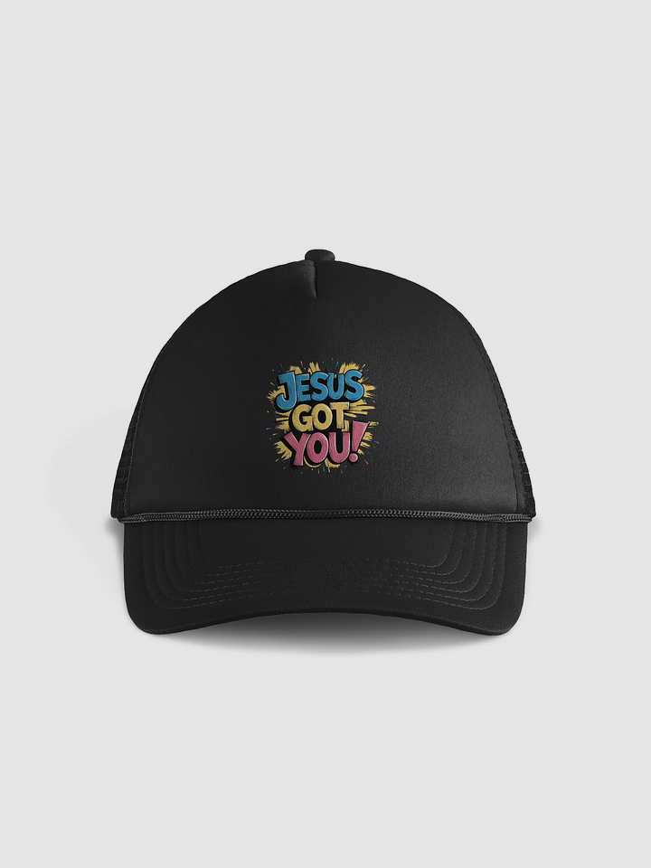Jesus got you Foam Trucker Hat product image (1)