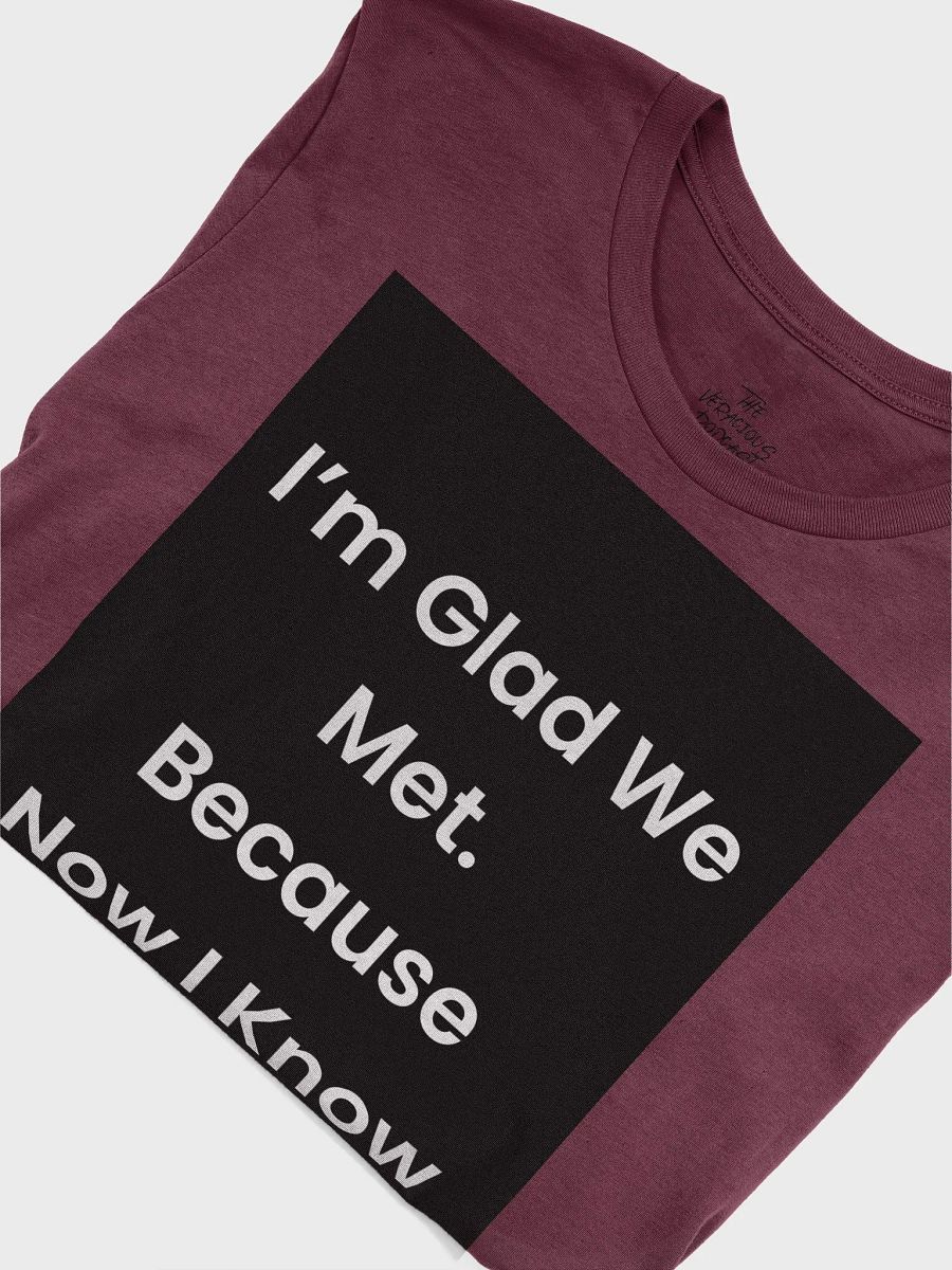 I'm Glad We Met Supersoft T-Shirt product image (6)