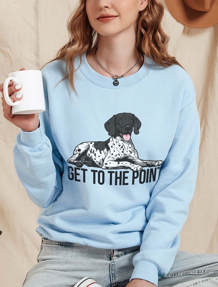 Get to the Point Sweatshirt of a German Shorthaired Pointer(Black Roan) | Funny Shirt for GSP Paw-rents product image (6)