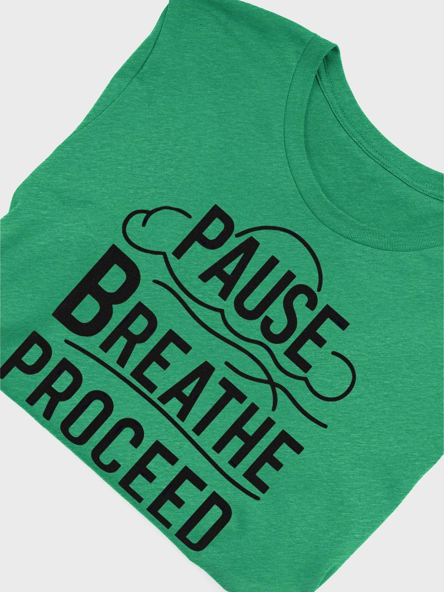 Pause Breath Proceed Tee! product image (45)
