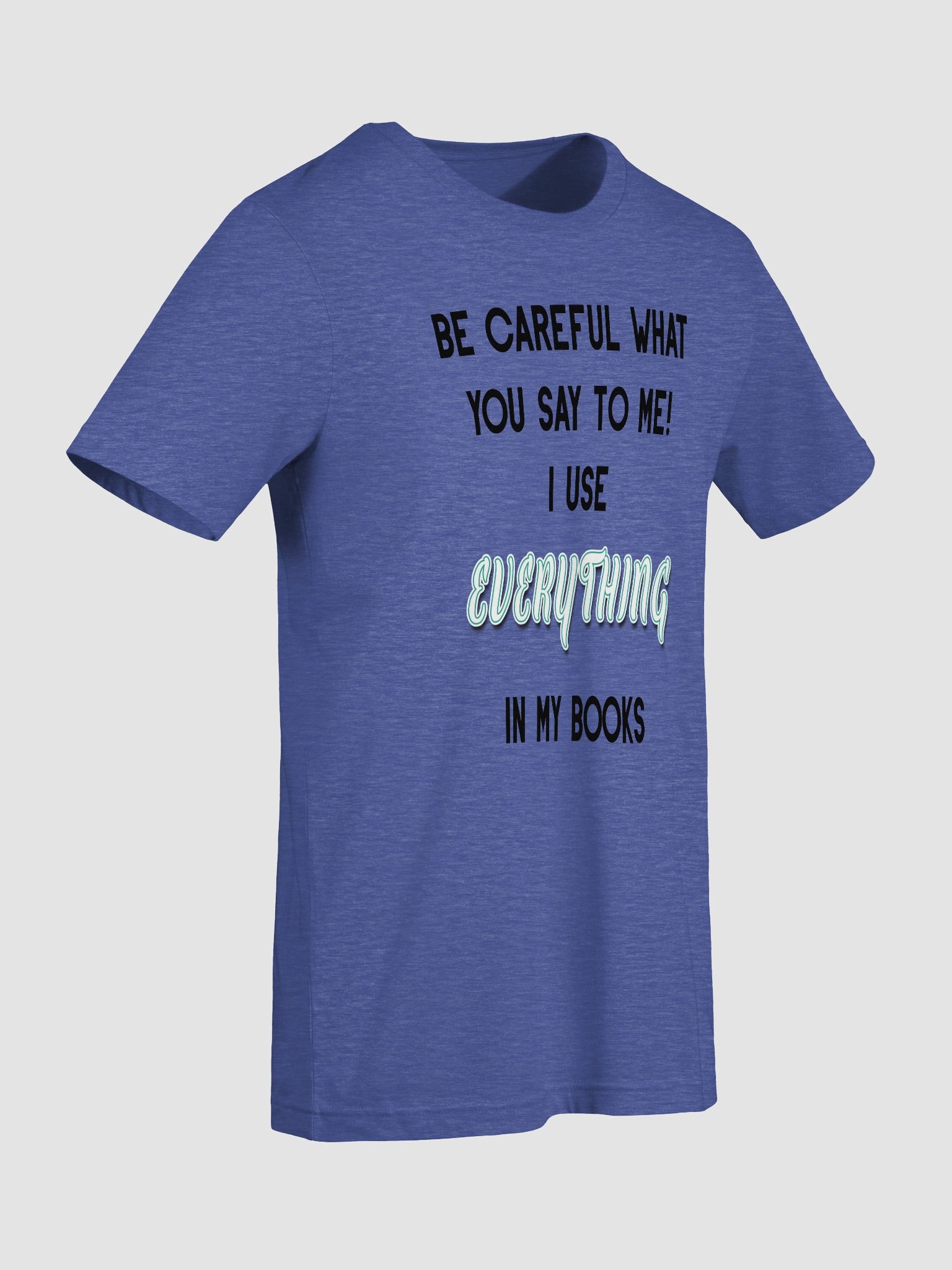 I use EVERYTHING in my books! ~ Supersoft T-shirt ~ Heather Colour Collection 2 product image (95)
