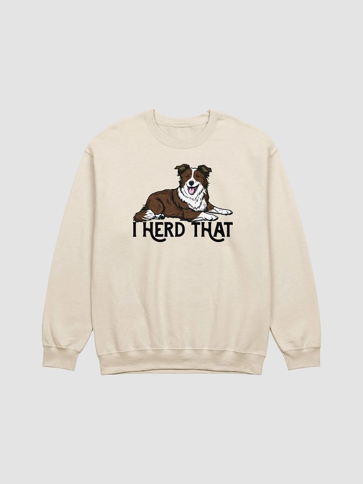 I Herd That Sweatshirt of a Border Collie (Brown) | Funny Shirt for Herding Dog Paw-rents product image (1)