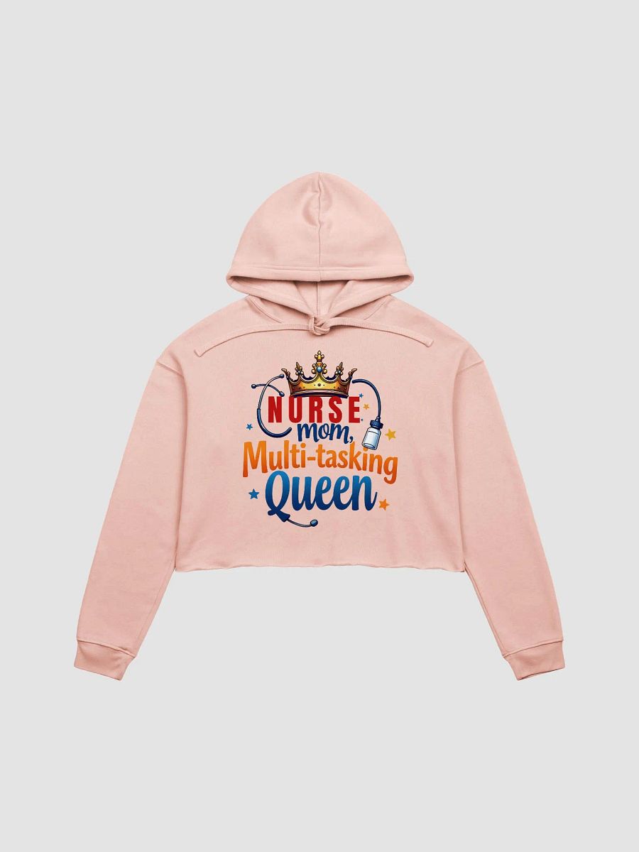 Nurse Mom, Multi-tasking Queen Crop Hoodie product image (1)