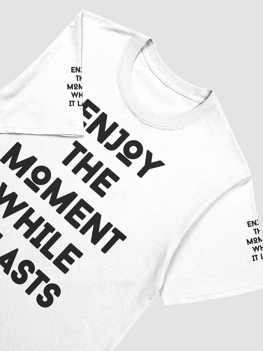 Enjoy The Moment T-Shirt product image (8)
