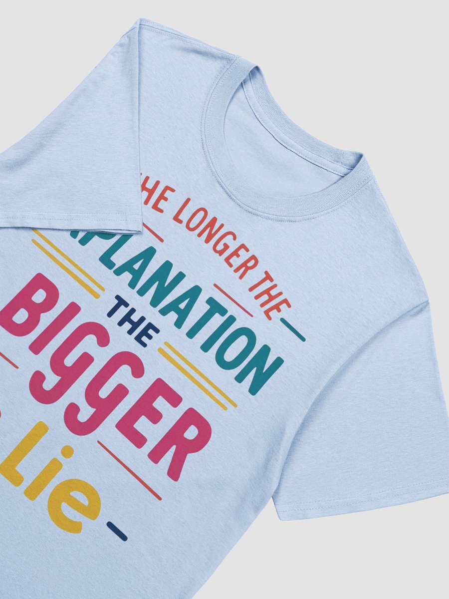 Funny 'Longer Explanation Bigger Lie' T-Shirt | Sarcastic Retro & Witty Quote Tee product image (3)