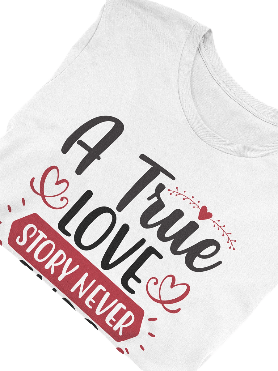 A True Love Story Never Ends T-Shirt (Black Text) product image (6)