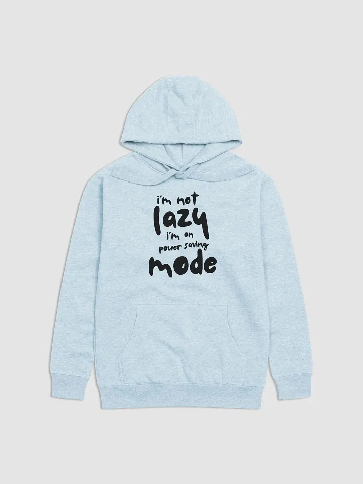 I'm not Lazy I'm on Power Saving Mode Comfort Unisex Hoodie product image (1)