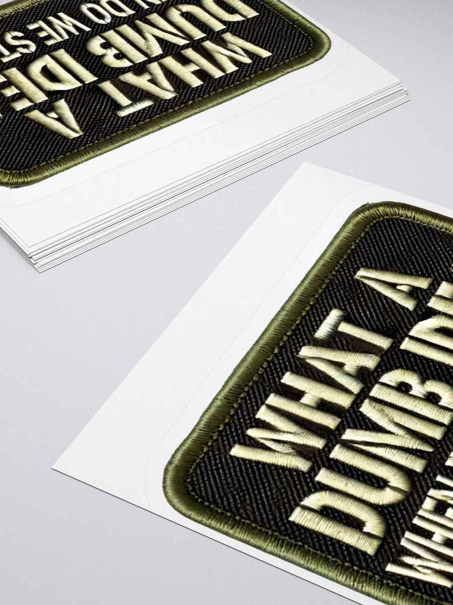 What a Dumb Idea Sticker product image (4)