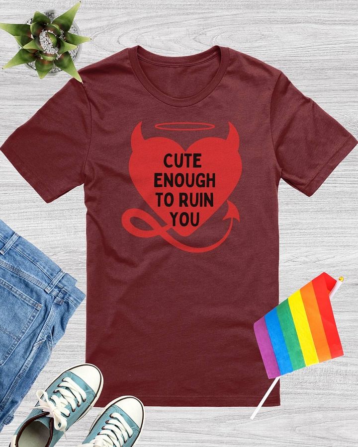 Cute Enough To Ruin You T-Shirt product image (1)