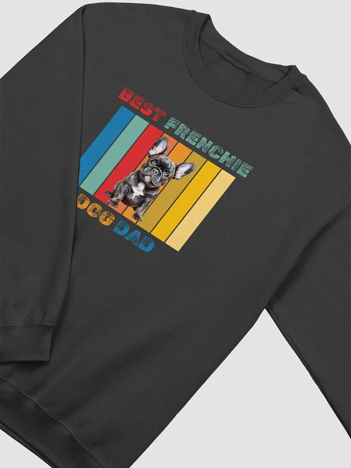 Best Frenchie Dog Dad French Bulldog Sweatshirt product image (1)
