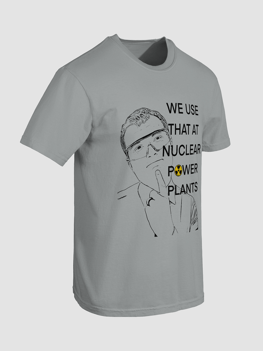 We Wear This T-Shirt at Nuclear Power Plants product image (39)