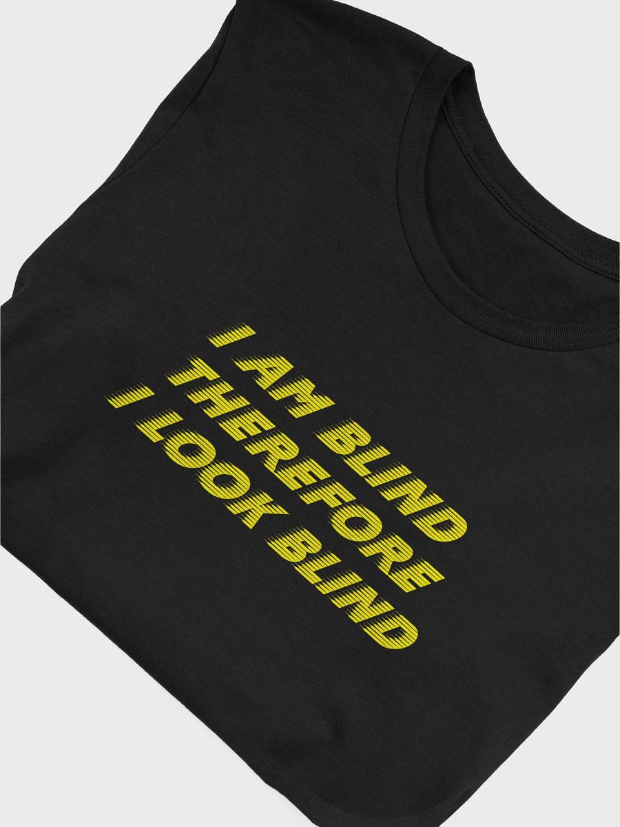 i am blind therefore i look blind t-shirt product image (5)