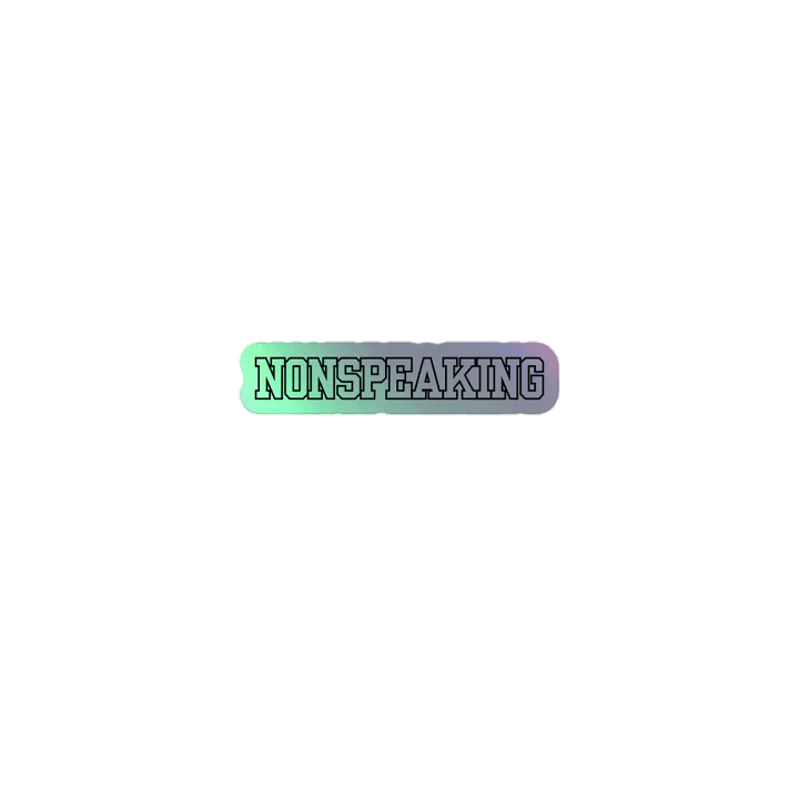 NONSPEAKING holographic product image (1)