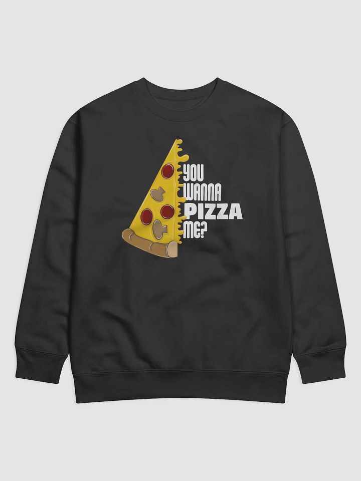 The 'Pizza me' Sweatshirt product image (1)