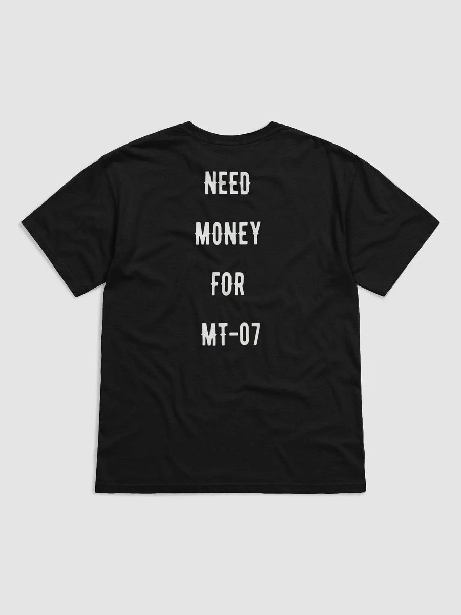 need money for mt-07 | tee product image (16)