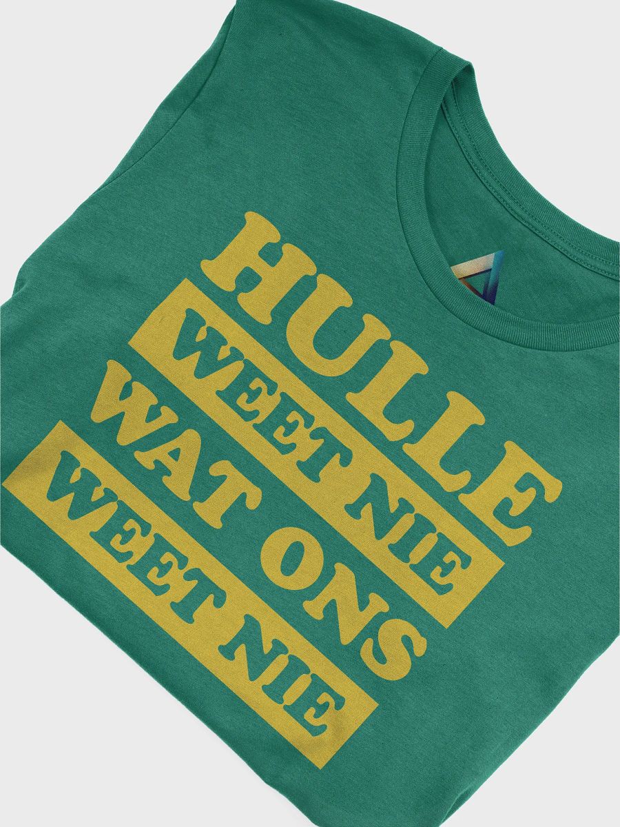 Hulle weet nie wat ons weet nie - Afrikaans Unisex T-Shirt product image (5)