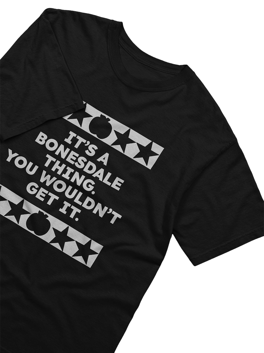 It's A Bonesdale Thing Tee product image (3)