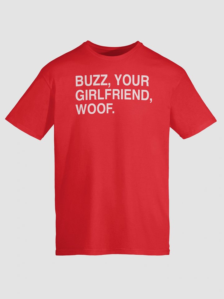 Buzz Your Girlfriend Woof Shirt product image (1)
