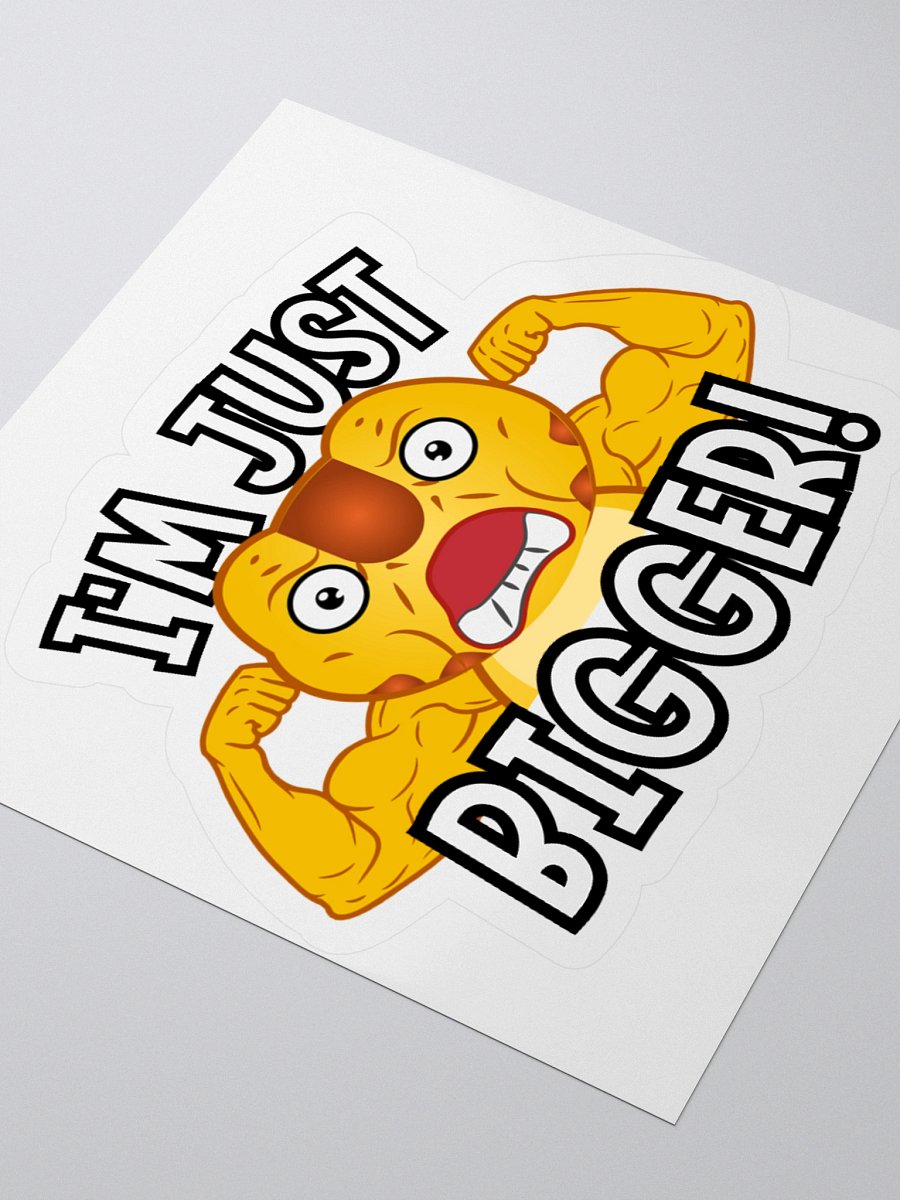I'M JUST BIGGER! product image (7)