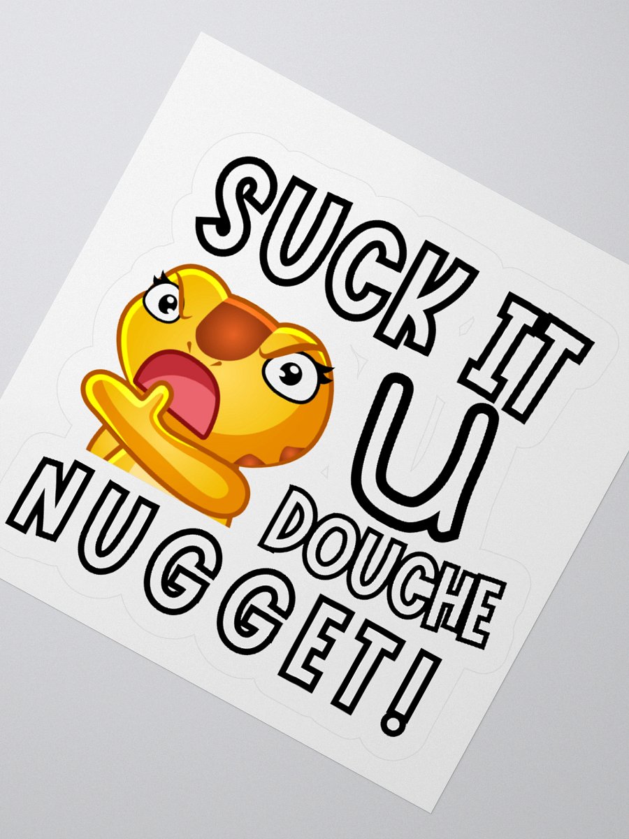 Suck It U Douche Nugget! product image (4)
