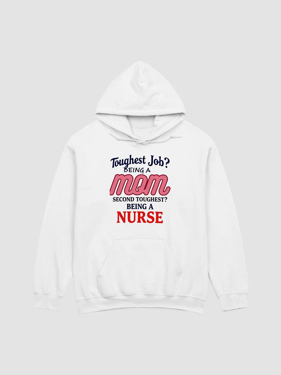 Mom Nurse Toughest Job Hoodie product image (2)