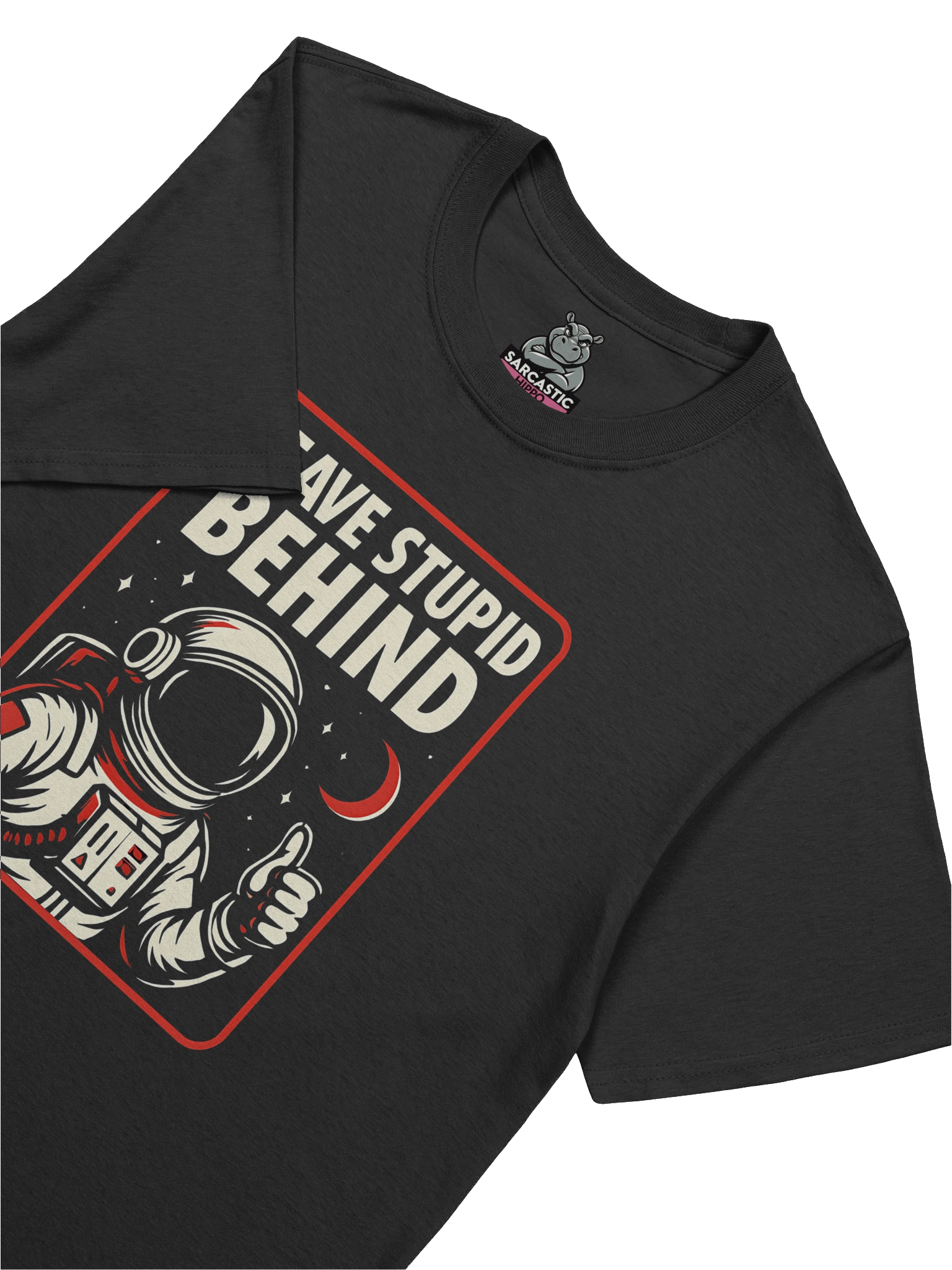 "Leave Stupid Behind" T-Shirt – Retro Astronaut Graphic Tee | Funny Sarcastic Space Humor Shirt product image (1)