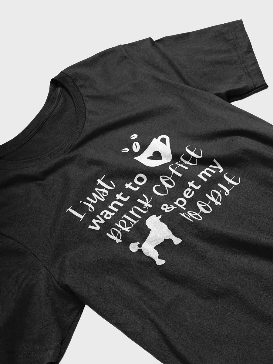 Drink Coffee And Pet My Poodle - Unisex T-shirt Bella Canvas 3001 product image (3)