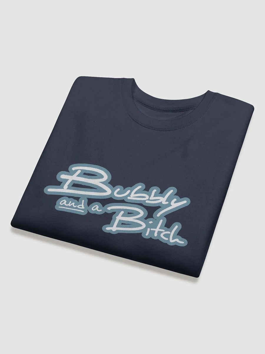 Bubbly and a B*tch (lined design, #709AAF) Printed Premium Cotton Crewneck product image (20)