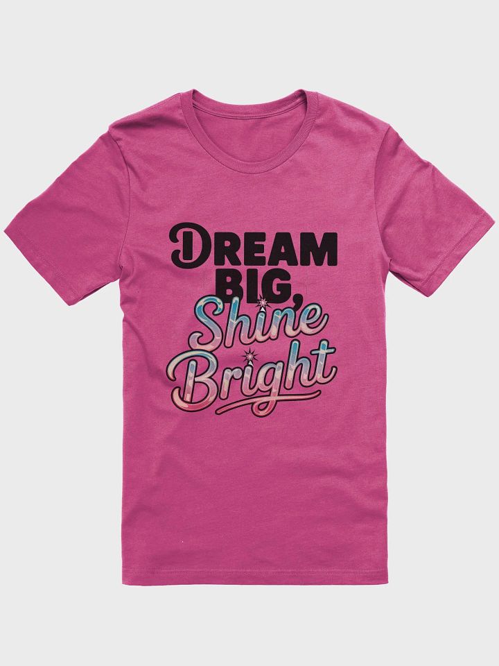 Dream Big, Shine Bright T-Shirt product image (52)