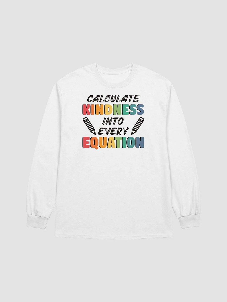 Mathematics Calculate Kindness Into Equation Math Teacher Back to School Long Sleeve T-Shirt product image (4)