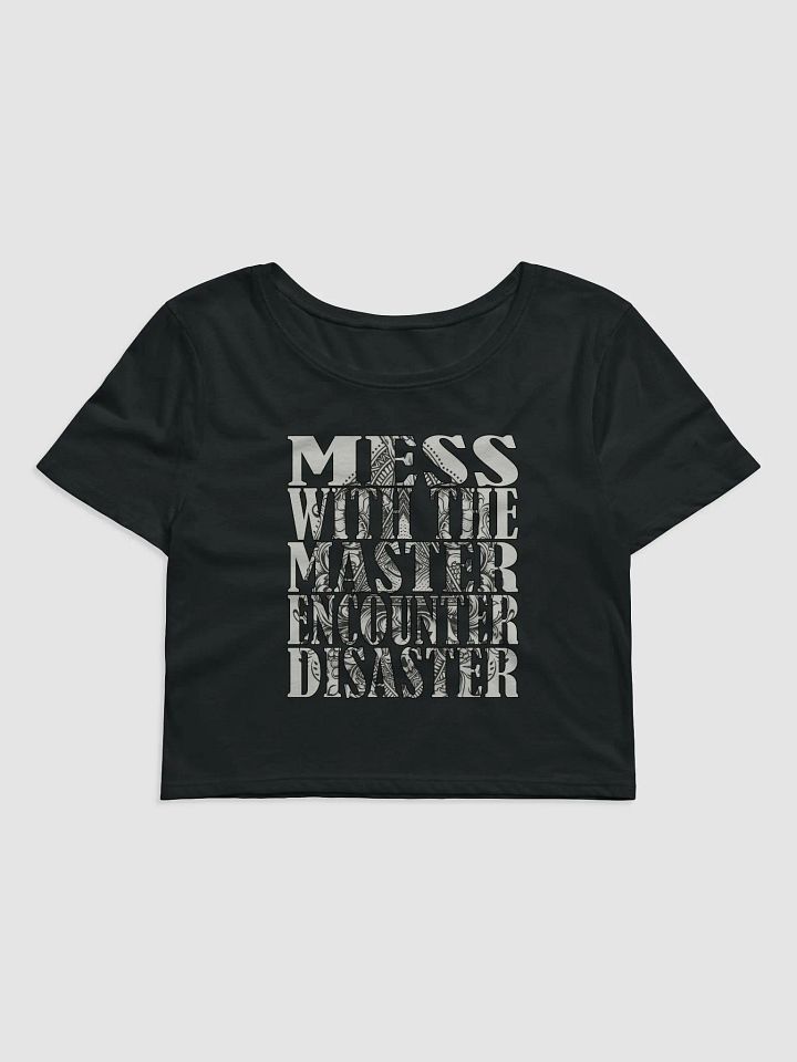 Mess With The Master, Encounter Disaster - Bella+Canvas Women's Crop Tee product image (2)