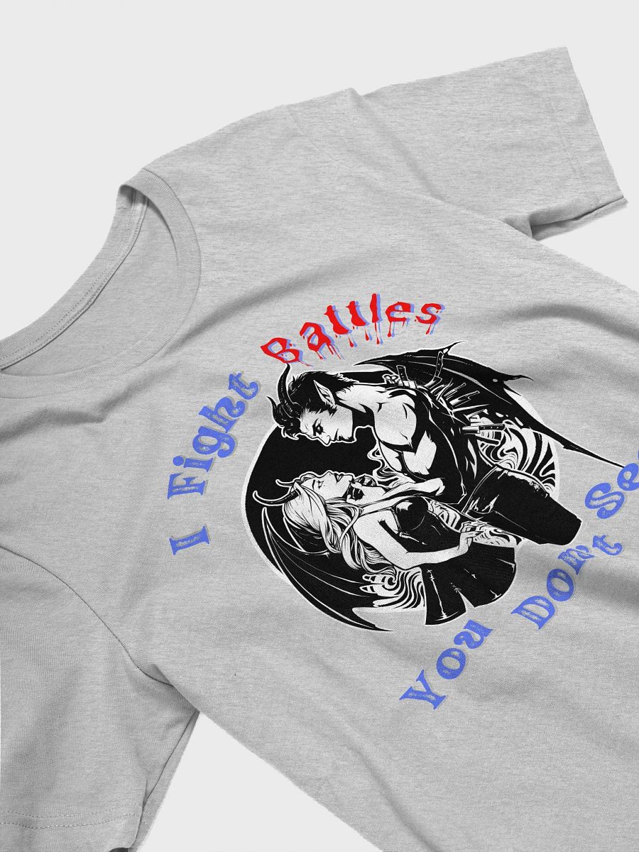 I Fight Battles You Don't See T-Shirt (Unisex) product image (25)