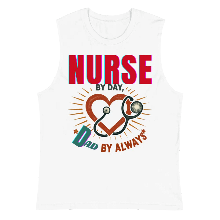 Dad Nurse Always Muscle Tank product image (6)