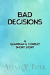 Bad Decisions (A Guardian &amp; Conduit short story)
