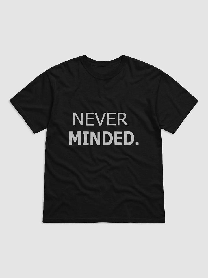 Never Minded Unique T-shirt product image (1)