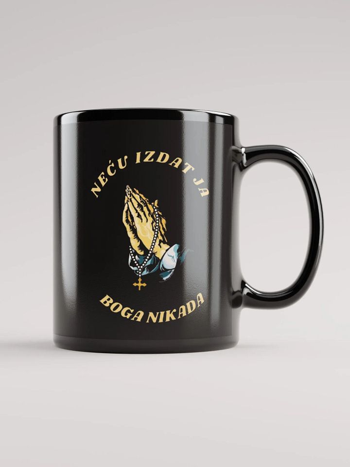 NEĆU IZDAT JA BOGA NIKADA; ŠALICA product image (1)