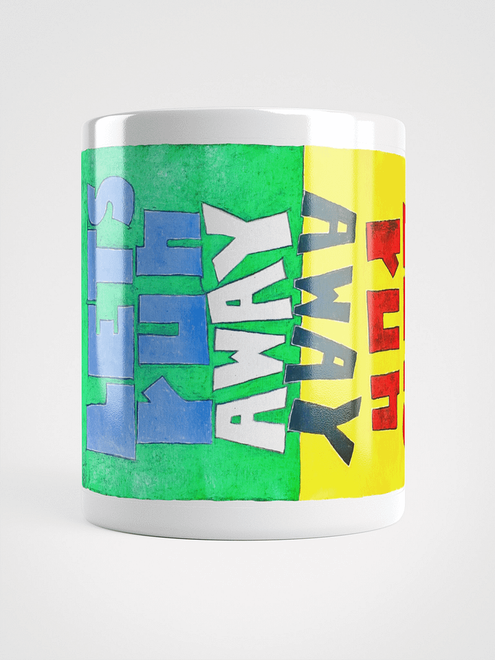 Lets Run Away White Glossy Mug product image (1)