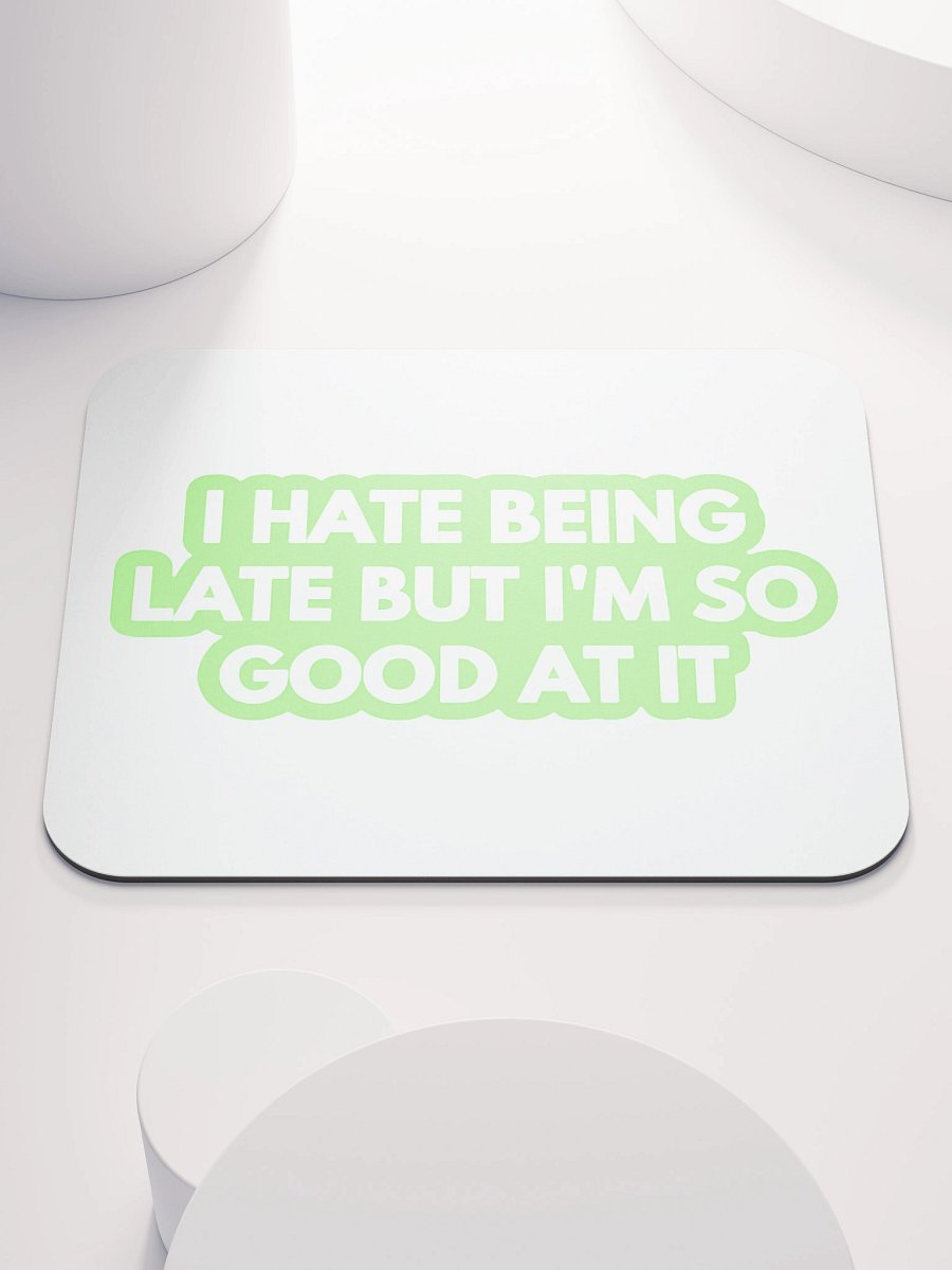 Fashionably Late Mouse Pad product image (1)