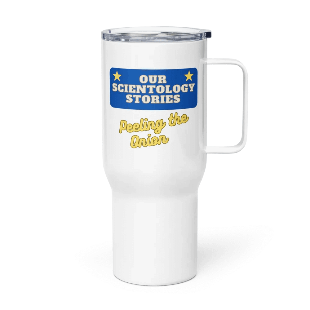 Our Scientology Stories - Peeling the Onion Travel Mug w/Handle -25 oz product image (1)